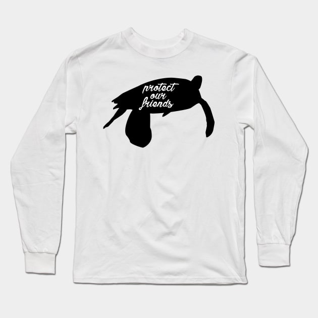 protect our friends - sea turtle Long Sleeve T-Shirt by Protect friends